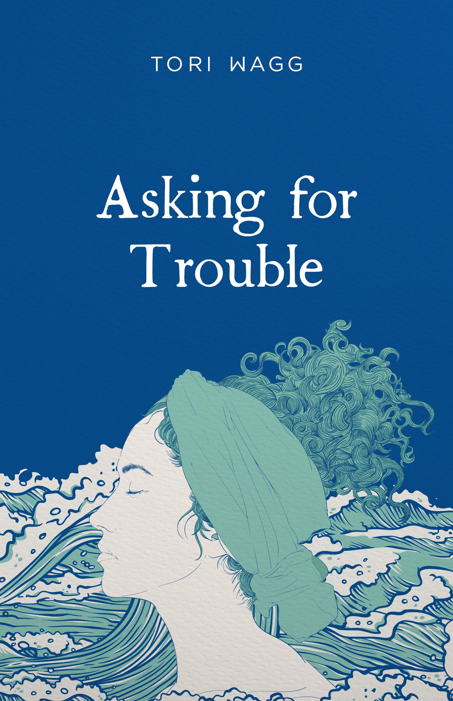 Asking For Trouble - a collection of poems